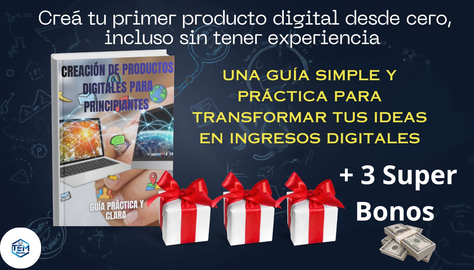 “Creación de productos digitales para principiantes: guía clara y práctica” +3 Bonos de regalo